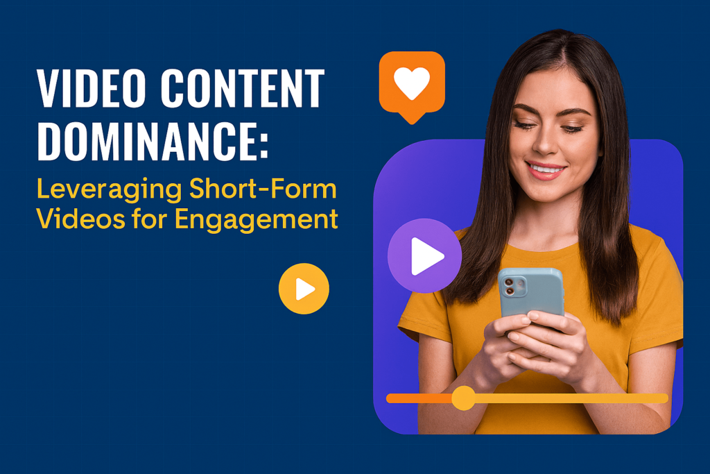Video Content Dominance: Leveraging Short-Form Videos for Engagement