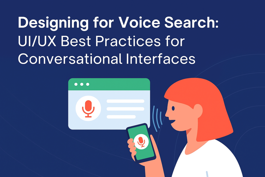 Designing for Voice Search Voice user interface design Conversational UX principles Voice search optimization